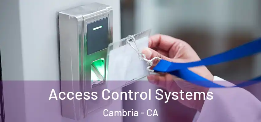  Access Control Systems Cambria - CA