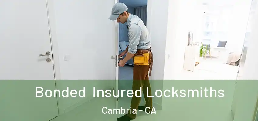  Bonded Insured Locksmiths Cambria - CA
