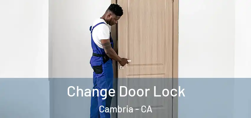  Change Door Lock Cambria - CA