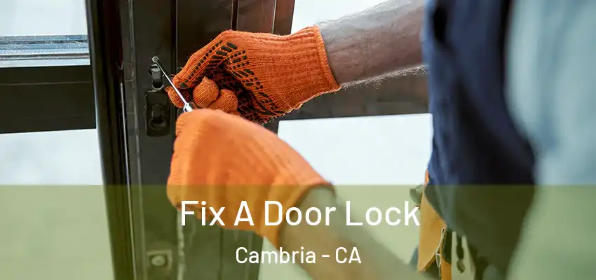 Fix A Door Lock Cambria - CA