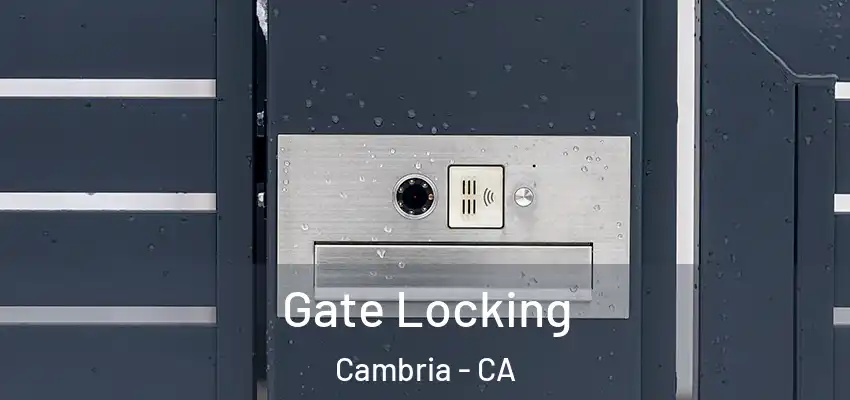  Gate Locking Cambria - CA