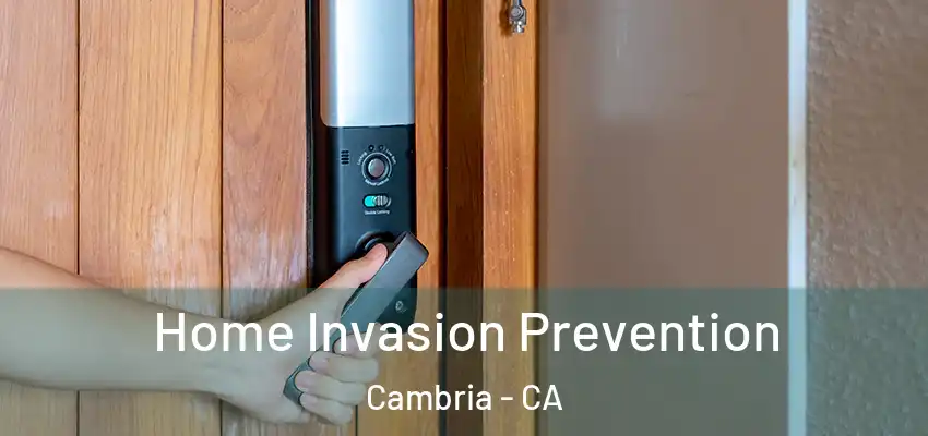 Home Invasion Prevention Cambria - CA