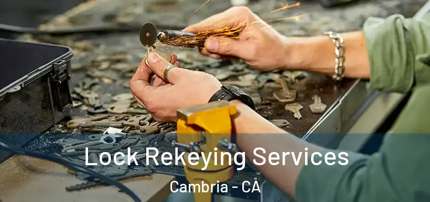  Lock Rekeying Services Cambria - CA