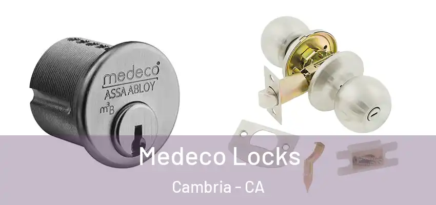  Medeco Locks Cambria - CA