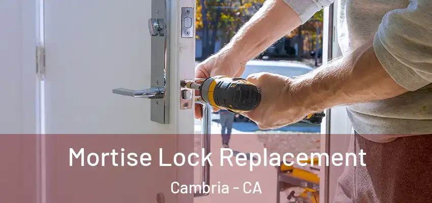  Mortise Lock Replacement Cambria - CA