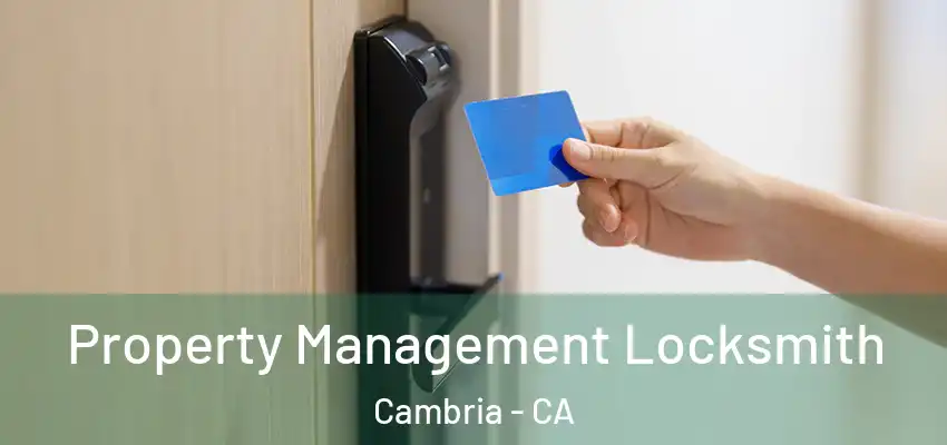  Property Management Locksmith Cambria - CA