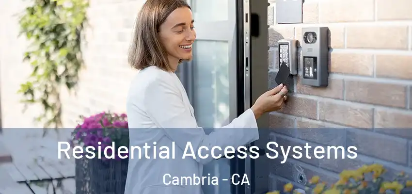  Residential Access Systems Cambria - CA