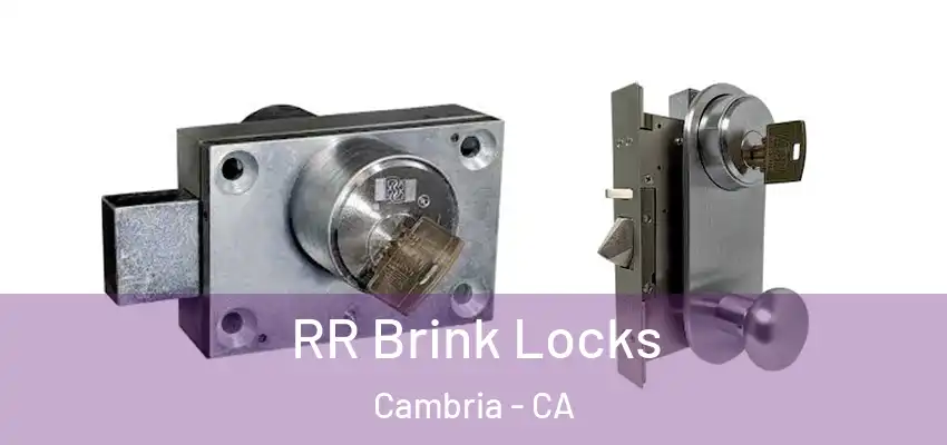  RR Brink Locks Cambria - CA