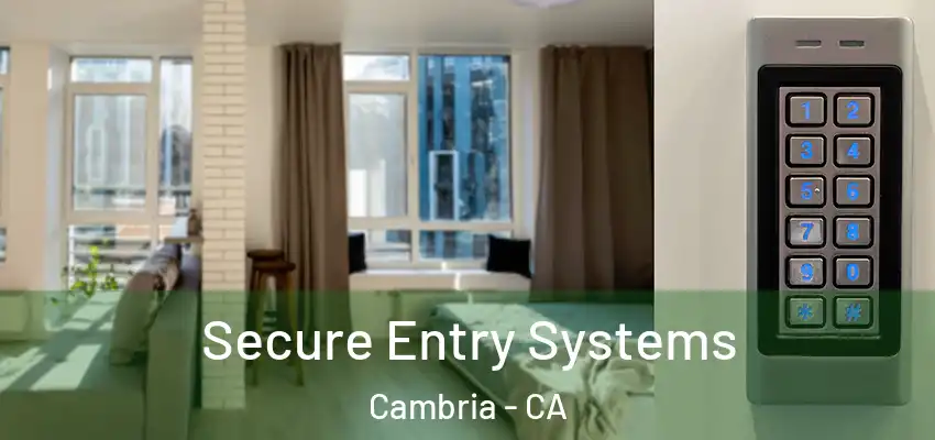  Secure Entry Systems Cambria - CA